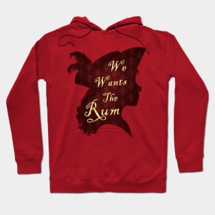 We Wants The Rum Hoodie